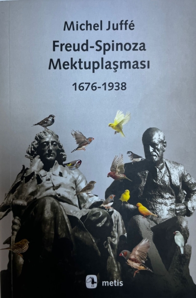 Freud-Spinoza Mektuplaşması 1676-1938